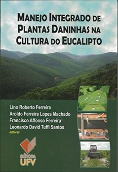 Manejo Integrado de Plantas Daninhas na Cultura do Eucalipto, do autor Lino Roberto Ferreira