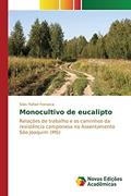Ler Monocultivo de eucalipto: Relações de trabalho e os caminhos da resistência camponesa no Assentamento São Joaquim (MS), do autor Fonseca Silas Rafael