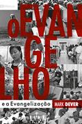 Ler O Evangelho e a Evangelização, do autor Mark Dever