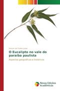 Ler O Eucalipto no vale do paraíba paulista: Aspectos geográficos e históricos, do autor de Freitas Junior Gerson Ler O Eucalipto no vale do paraíba paulista: Aspectos geográficos e históricos, do autor de Freitas Junior Gerson