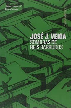 Sombras de reis barbudos, do autor José J. Veiga