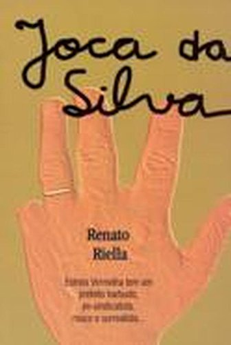 Ler Joca da Silva. Estrela Vermelha Tem Um Prefeito Barbudo, Ex. Sindicalista, Rouco e Surrealista..., do autor Renato Riella