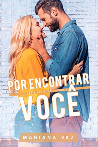 Ler Por Encontrar Você (Série Por Você Livro 2), do autor Mariana Vaz