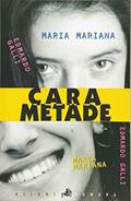 Ler Cara-Metade, do autor MARIA MARIANA / EDWARD GALLI Ler Cara-Metade, do autor MARIA MARIANA / EDWARD GALLI