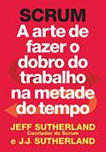 Ler Scrum: A arte de fazer o dobro do trabalho na metade do tempo, do autor Jeff Sutherland; J. J. Sutherland