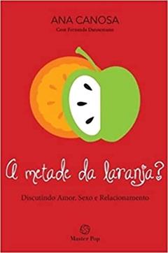 A Metade da Laranja?, do autor Ana Canosa