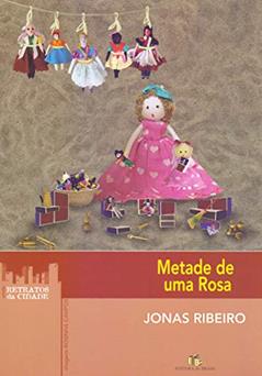 Metade de Uma Rosa, do autor Jonas Ribeiro