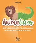 Ler Animalucos: Junte duas metades diferentes,diga uma sílaba de cada uma delas e crie um bicho maluco, do autor Thais Freire Ler Animalucos: Junte duas metades diferentes,diga uma sílaba de cada uma delas e crie um bicho maluco, do autor Thais Freire