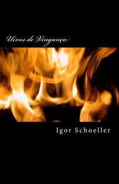 Uivos de Vingança, do autor Igor Schoeller