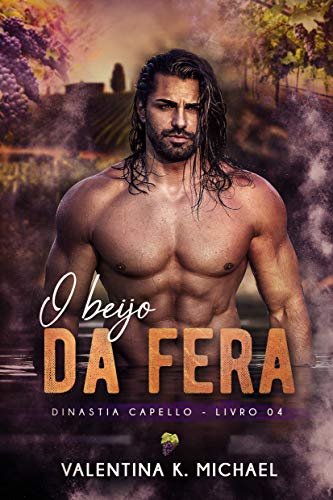 Ler O Beijo da fera (Dinastia Capello Livro 4), do autor Valentina K. Michael