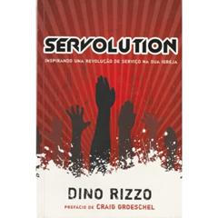 Servolution: Revolucionando a Igreja Atraves do Servico, do autor Dino Rizzo