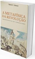 Ler A Metafísica da Revolução, do autor Daniel Scherer