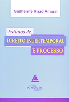 Estudos De Direito Intertemporal E Processo, do autor Guilherme Rizzo Amaral