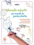 Ler Educação Infantil: um mundo de janelas abertas, do autor Joyce Menasce Rosset; Maria Ângela Rizzi; Maria Helena Webster