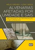 Ler Alvenarias Afetadas por Umidade e Sais. Mecanismos de degradação e recuperação, do autor Hélio Greven e Jörg Seele Ler Alvenarias Afetadas por Umidade e Sais. Mecanismos de degradação e recuperação, do autor Hélio Greven e Jörg Seele