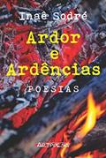 Ler Ardor e Ardências: Poesias, do autor Inaê Sodré