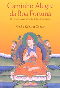 Caminho Alegre Da Boa Fortuna, do autor Geshe Kelsang Gyatso