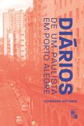 Ler Diários de um paulista em Porto Alegre, do autor Leonardo Antunes Ler Diários de um paulista em Porto Alegre, do autor Leonardo Antunes