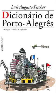 Dicionário de Porto-alegrês, do autor Luís Augusto Fischer