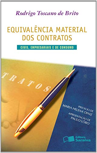 Ler Equivalência material dos contratos: Civis, empresariais e de consumo - 1ª edição de 2012, do autor Rodrigo Toscano de Brito