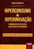 Ler Hiperconsumo & Hiperinovação - Combinação que Desafia a Qualidade da Produção - Análise Crítica Sobre o Aumento dos Recalls - Prefácios de Enzo Baiocchi e Guilherme Magalhães Martins, do autor Fabio Schwartz Ler Hiperconsumo & Hiperinovação - Combinação que Desafia a Qualidade da Produção - Análise Crítica Sobre o Aumento dos Recalls - Prefácios de Enzo Baiocchi e Guilherme Magalhães Martins, do autor Fabio Schwartz