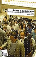 Ler Sobre a Felicidade: Ansiedade e Consumo na era do Hipercapitalismo, do autor Renata Salecl Ler Sobre a Felicidade: Ansiedade e Consumo na era do Hipercapitalismo, do autor Renata Salecl