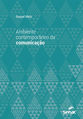 Ler Ambiente contemporâneo da comunicação (Série Universitária), do autor Raquel Melo
