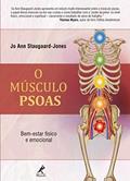 Ler O músculo PSOAS: bem-estar físico e emocional, do autor Jo Ann Staugaard-Jones Ler O músculo PSOAS: bem-estar físico e emocional, do autor Jo Ann Staugaard-Jones