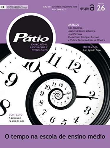 Ler Revista Pátio Ensino Médio, Profissional e Tecnológico 26 - O tempo na escola de ensino médio (PEMPT), do autor Grupo A Educação