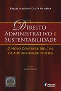 Ler Direito administrativo e sustentabilidade - o novo controle judicial da administração pública, do autor Rafael Martins Costa Moreira Ler Direito administrativo e sustentabilidade - o novo controle judicial da administração pública, do autor Rafael Martins Costa Moreira