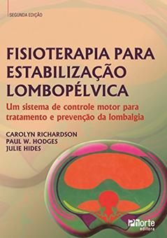 Fisioterapia Para Estabilização Lombopélvica, do autor Carolyn Richardson; Paul W. Hodges; Julie Hides