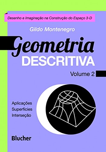 Ler Geometria Descritiva: Desenho e Imaginação na Construção do Espaço 3-D (Volume 2), do autor Gildo Montenegro