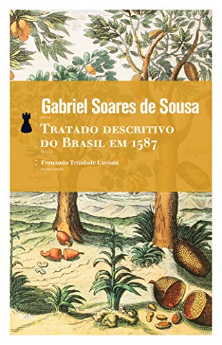 Ler Tratado descritivo do Brasil em 1587, do autor Gabriel Soares de Sousa