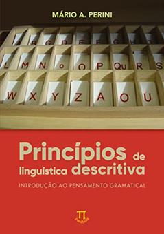 Princípios de Linguística Descritiva. Introdução ao Pensamento, do autor Mário Perini