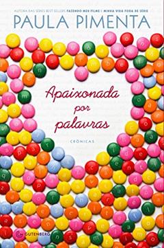 Apaixonada por palavras, do autor Paula Pimenta