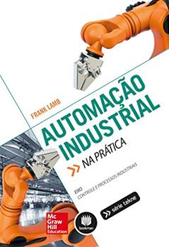 Automação Industrial na Prática, do autor Frank Lamb