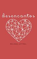 Ler Desencantos, do autor Melissa Lettrel