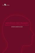Ler Indivíduos Sem-Religião, do autor Antonio Leandro Da Silva Ler Indivíduos Sem-Religião, do autor Antonio Leandro Da Silva