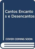 Ler Cantos Encantos e Desencantos, do autor RAFAELA CRUZ SOUZA LEÃO