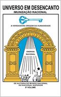 Ler UNIVERSO EM DESENCANTO - 5 Volume: Imunização Racional, do autor RACIONAL SUPERIOR; MANOEL COELHO