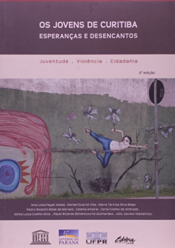 Ler Os Jovens de Curitiba: Esperanças e Desencantos, do autor Ana Luisa Fayet Sallas Ler Os Jovens de Curitiba: Esperanças e Desencantos, do autor Ana Luisa Fayet Sallas