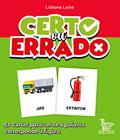 Ler Certo ou errado?: 50 cartas para ver se a palavra corresponde à figura, do autor Lidiane Leite Ler Certo ou errado?: 50 cartas para ver se a palavra corresponde à figura, do autor Lidiane Leite