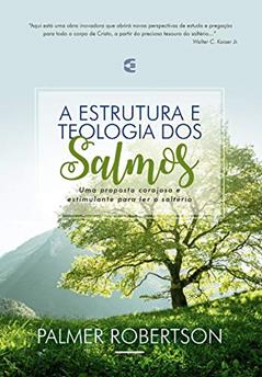 Estrutura e Teologia dos Salmos, A, do autor Palmer Robertson