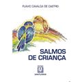 Ler Salmos de Crianca, do autor C.Ss.R. Pe. Flávio Cavalca de Castro