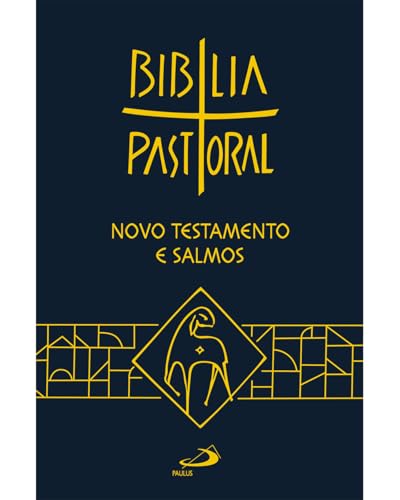 Novo Testamento e Salmos - Bíblia Pastoral: Novo Testamento e Salmos, do autor Paulus Editora