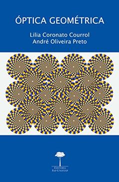 Óptica geométrica, do autor Lilia Coronato Courrol; André Oliveira Preto