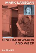 Ler Sing Backwards and Weep (Português): Memórias, do autor MARK LANEGAN Ler Sing Backwards and Weep (Português): Memórias, do autor MARK LANEGAN