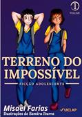 Ler Terreno do Impossível - Volume 1, do autor Misael Farias Ler Terreno do Impossível - Volume 1, do autor Misael Farias