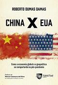 Ler China X EUA: Como a Economia Global e a Geopolítica se Comportarão no Pós-pandemia, do autor Roberto Dumas Damas Ler China X EUA: Como a Economia Global e a Geopolítica se Comportarão no Pós-pandemia, do autor Roberto Dumas Damas