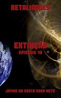 Ler RETALIAÇÕES (EXTINÇÃO Livro 10), do autor JAYME DA COSTA ROSA NETO